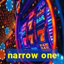 narrow one